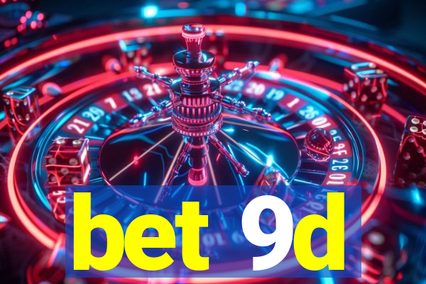 bet 9d